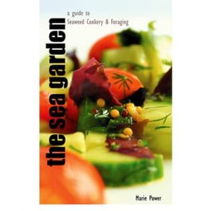 The Sea Garden - a guide to seaweed cookery and foraging